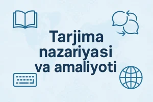Tarjima nazariyasi va amaliyoti (Ingliz tili) ta’lim dasturi